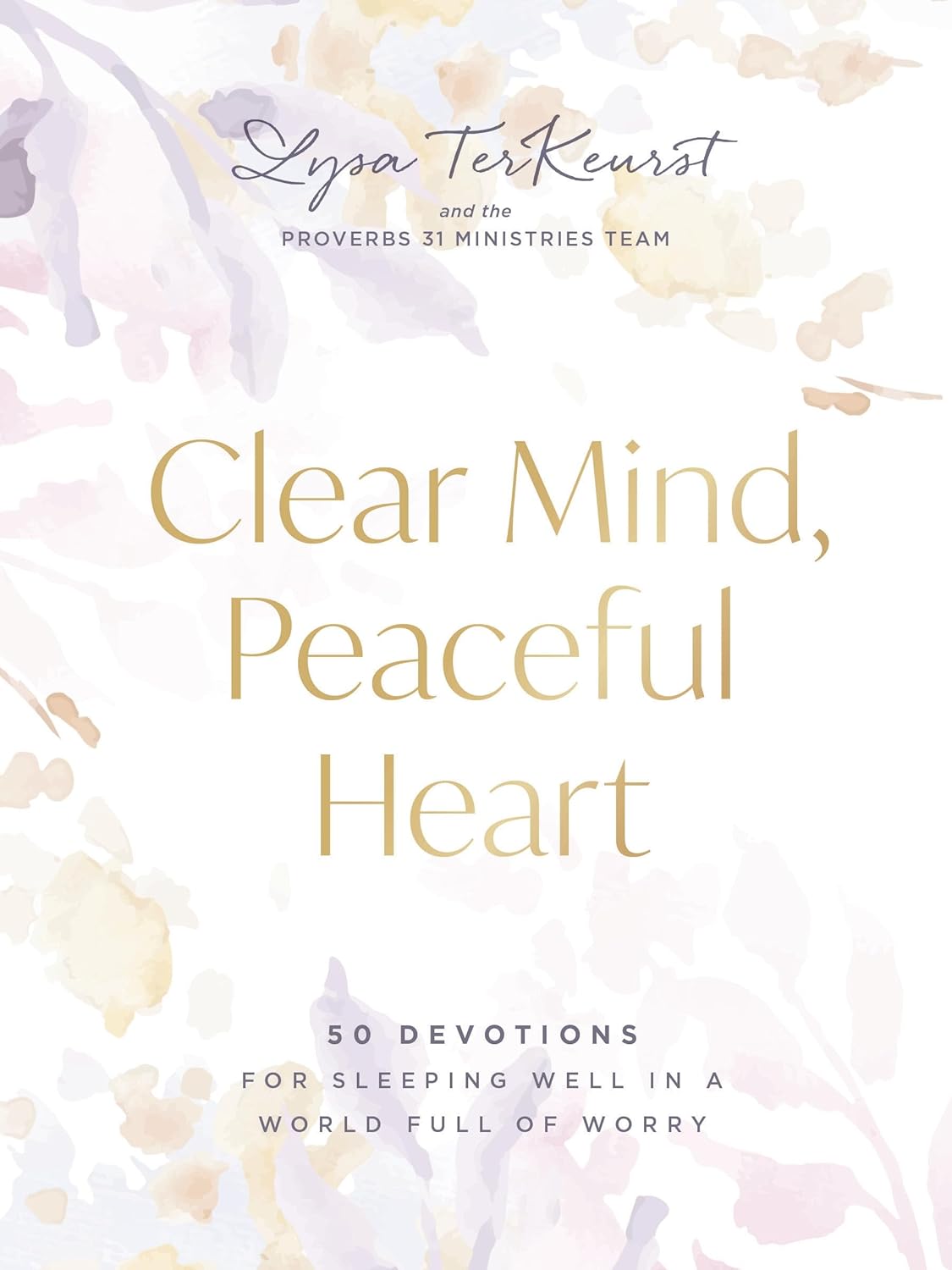 Clear Mind, Peaceful Heart: 50 Devotions for Sleeping Well in a World Full of Worry (A 50-Day Devotional)